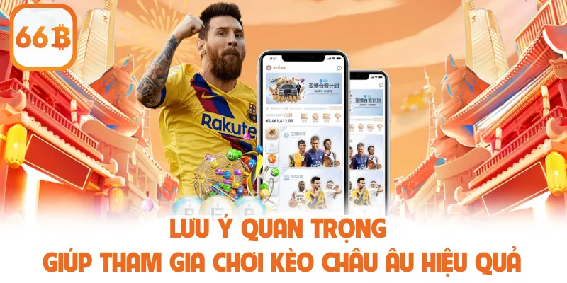 Lưu ý quan trọng giúp tham gia chơi kèo châu Âu hiệu quả